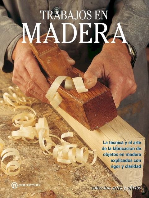 Artes & Oficios. Trabajos en madera(Kobo/電子書)