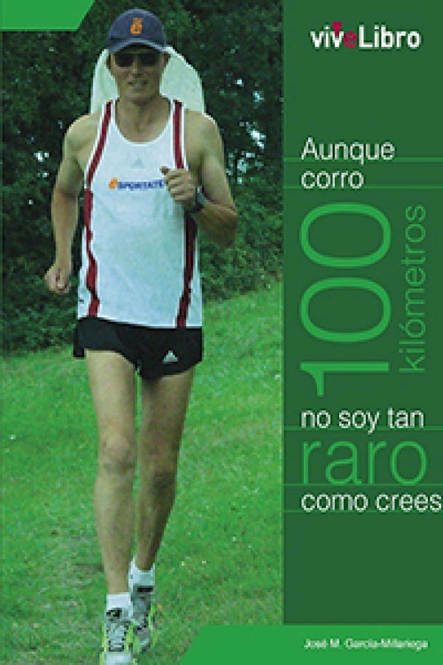  Aunque corro 100 kil&oacute;metros no soy tan raro como crees(Kobo/電子書)