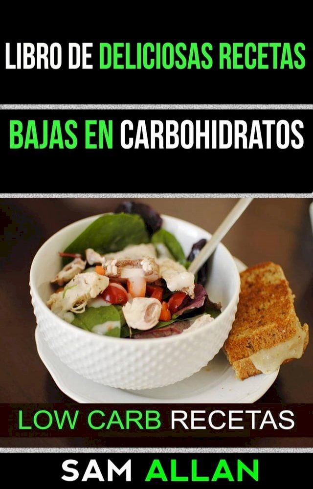  Libro de Deliciosas Recetas Bajas en Carbohidratos (Low Carb Recetas)(Kobo/電子書)