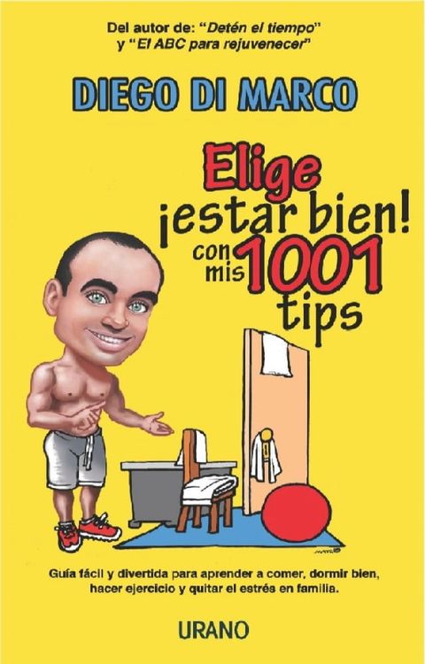 Elige &iexcl;estar bien! con mis 1001 tips(Kobo/電子書)