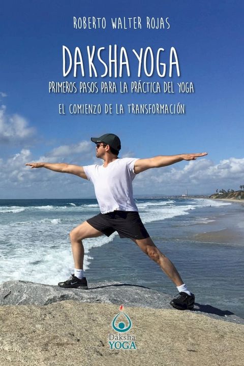 Daksha Yoga. Primeros pasos para la práctica del yoga(Kobo/電子書)