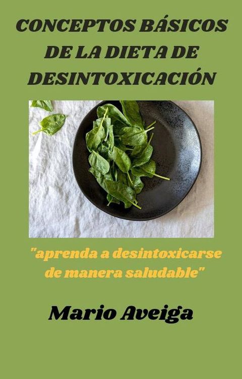 Conceptos básicos de la dieta de desintoxicación(Kobo/電子書)
