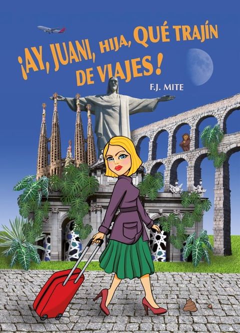 ¡Ay, Juani, hija, qué trajín de viajes!(Kobo/電子書)