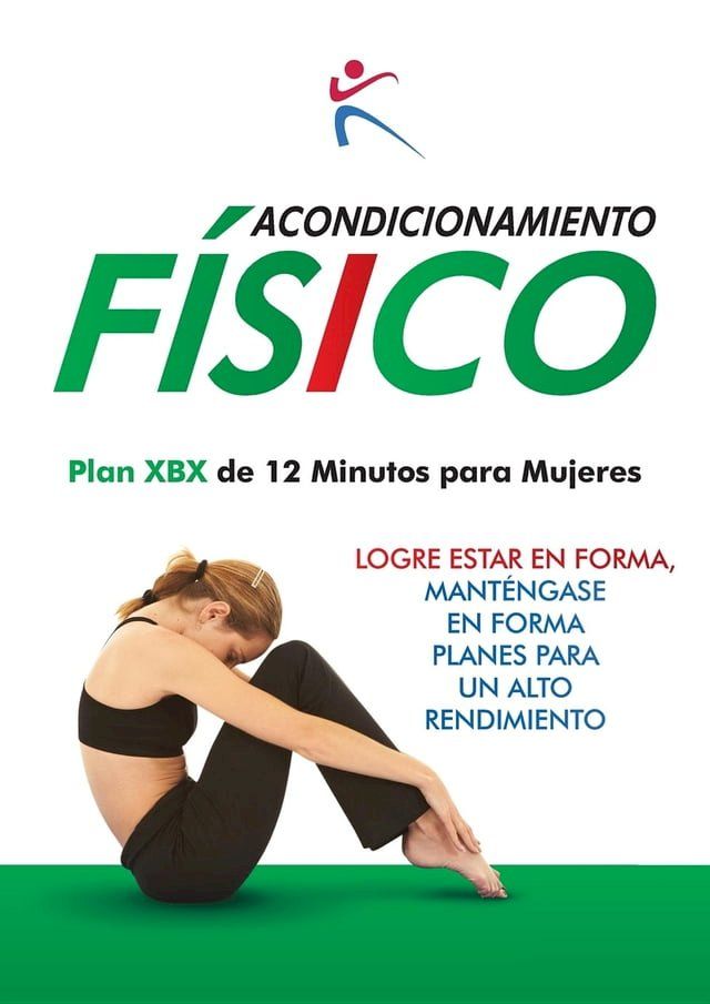  Acondicionamiento Fisico - Plan XBX de 12 Minutos para Mujeres(Kobo/電子書)