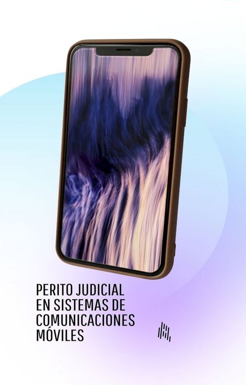 Perito Judicial en Sistemas de comunicaciones m&oacute;viles(Kobo/電子書)