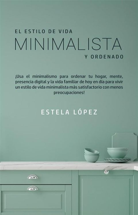 El Estilo de Vida Minimalista y Ordenado(Kobo/電子書)