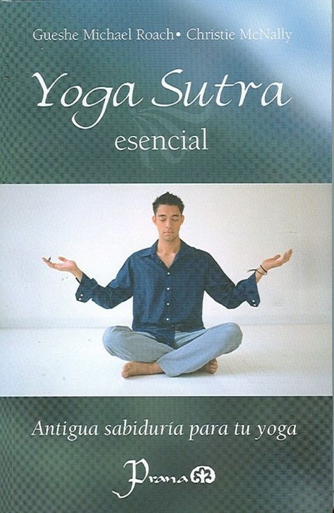 Yoga Sutra esencial. Antigua sabiduria para tu yoga(Kobo/電子書)