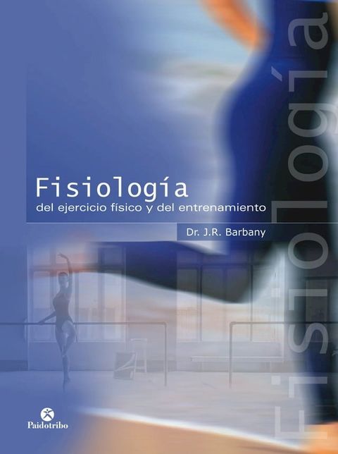 Fisiolog&iacute;a del ejercicio f&iacute;sico y del entrenamiento(Kobo/電子書)