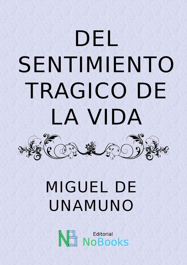  Del sentimiento tragico de la vida en los hombres y en los pueblos y tratado del amor de Dios(Kobo/電子書)