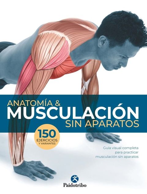 Anatom&iacute;a & musculaci&oacute;n sin aparatos (Color)(Kobo/電子書)