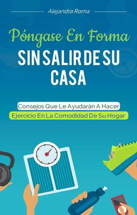 P&oacute;ngase En Forma Sin Salir De Su Casa(Kobo/電子書)