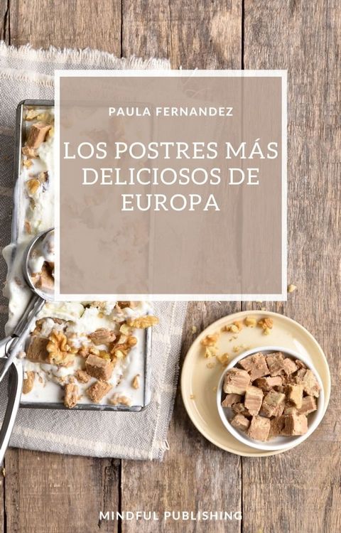 Los postres más deliciosos de Europa(Kobo/電子書)