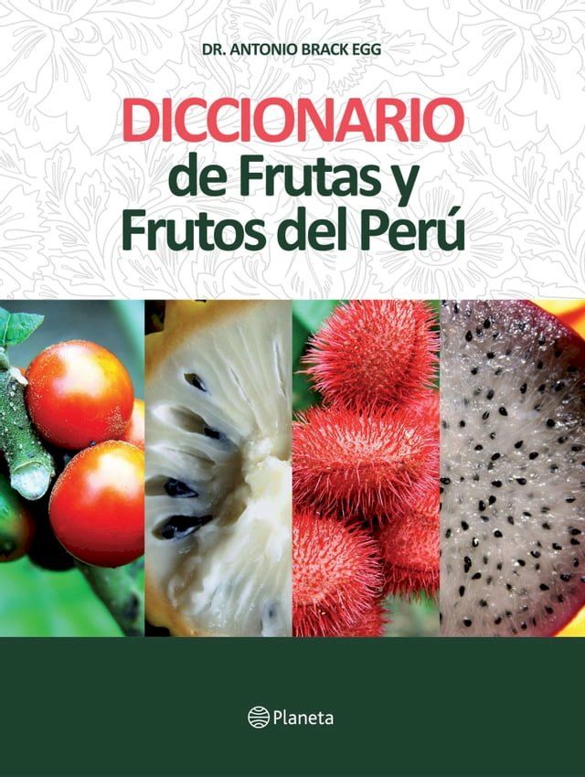  Diccionario de Frutas y Frutos del Per&uacute;(Kobo/電子書)