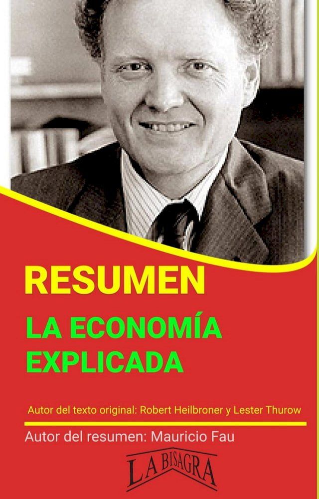  Resumen de La Economía Explicada de Robert Heilbroner y Lester Thurow(Kobo/電子書)