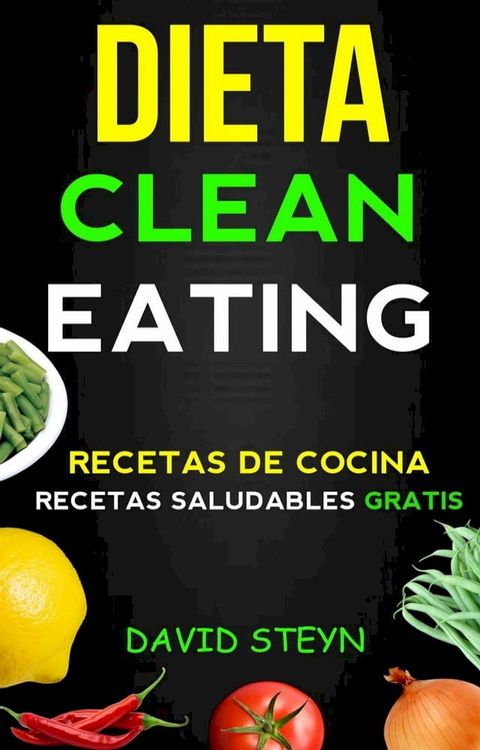 Dieta Clean Eating (Recetas de cocina: Recetas saludables Gratis)(Kobo/電子書)