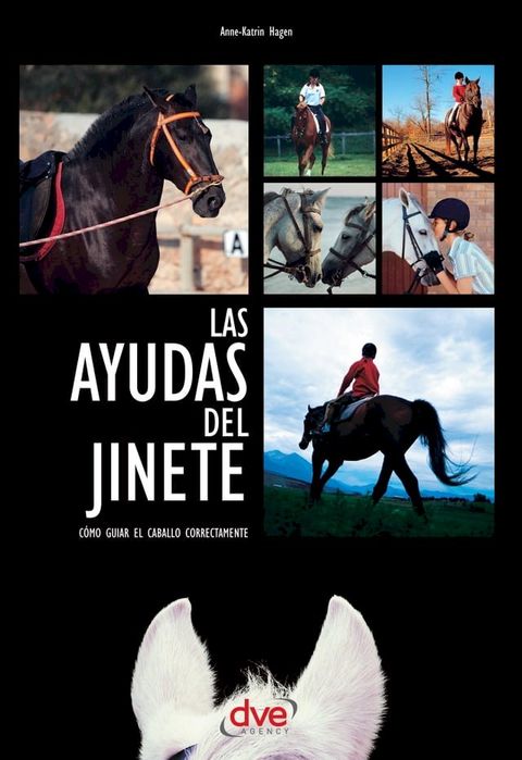 Las ayudas del jinete. C&oacute;mo guiar el caballo correctamente(Kobo/電子書)