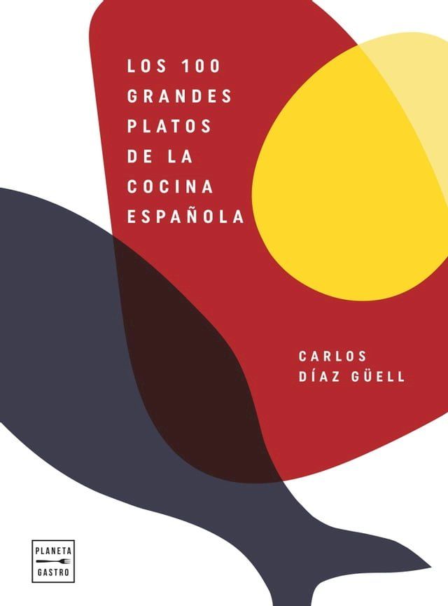  Los 100 grandes platos de la cocina española(Kobo/電子書)