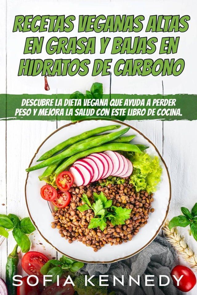  Recetas veganas altas en grasa y bajas en hidratos de carbono(Kobo/電子書)