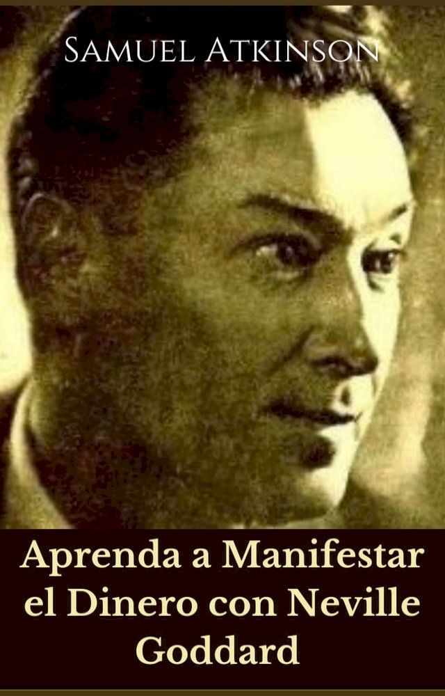  Aprenda a Manifestar el Dinero con Neville Goddard(Kobo/電子書)