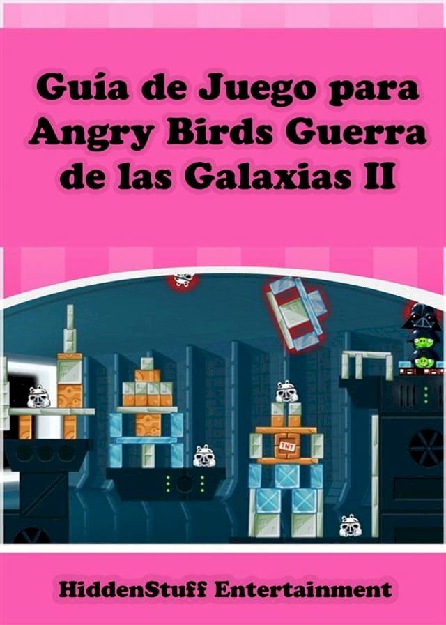  Guía De Juego Para Angry Birds Guerra De Las Galaxias Ii(Kobo/電子書)