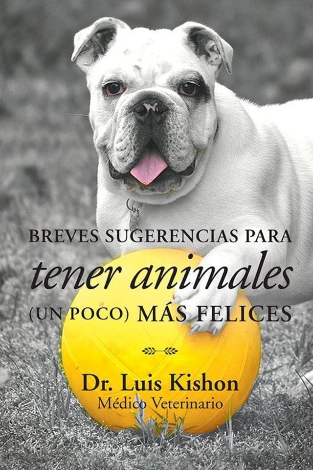  Breves Sugerencias Para Tener Animales (Un Poco) Más Felices(Kobo/電子書)