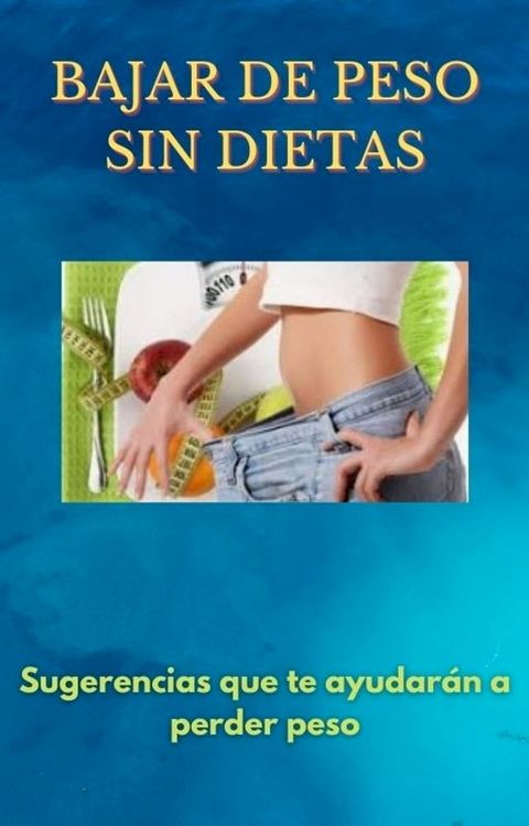 BAJAR DE PESO SIN DIETAS(Kobo/電子書)