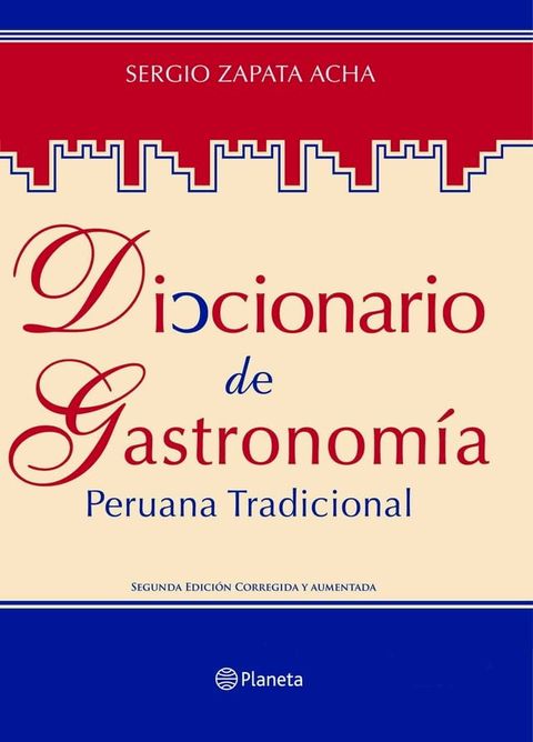 Diccionario de gastronom&iacute;a peruana tradicional(Kobo/電子書)