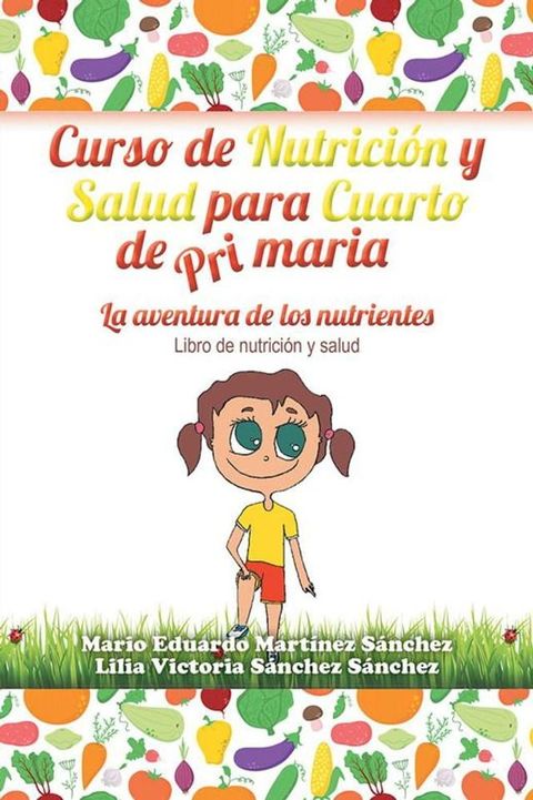 Curso De Nutrición Y Salud Para Cuarto De Primaria(Kobo/電子書)