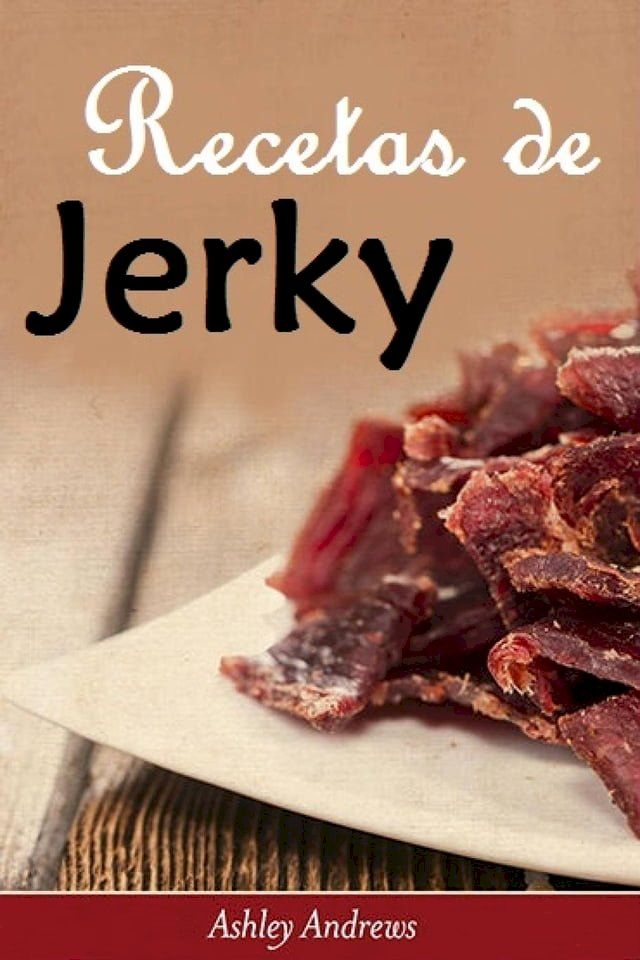  Recetas De Jerky (Carne Seca)(Kobo/電子書)