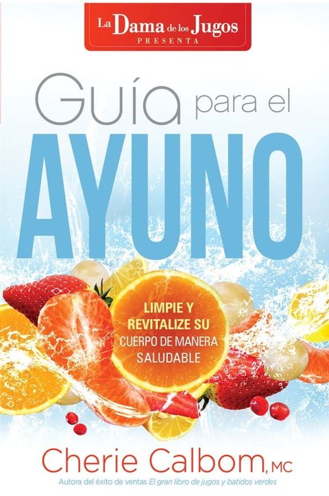 Gu&iacute;a para el ayuno / The Juice Lady's Guide to Fasting(Kobo/電子書)