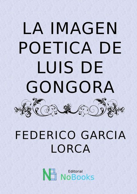 La imagen poetica de Luis de Gongora(Kobo/電子書)