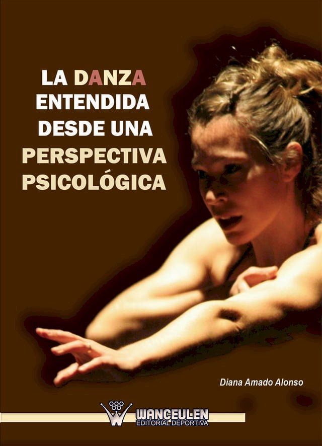  La danza entendida desde una perspectiva psicol&oacute;gica(Kobo/電子書)