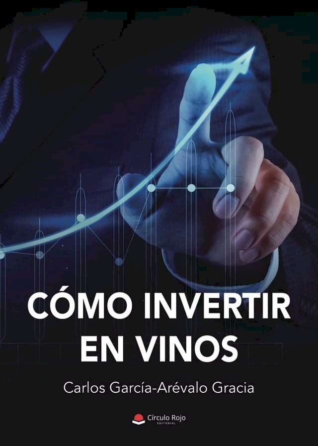  C&oacute;mo invertir en vinos(Kobo/電子書)