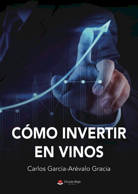 C&oacute;mo invertir en vinos(Kobo/電子書)