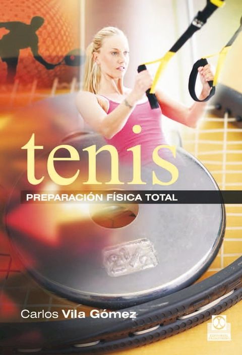 Tenis. Preparaci&oacute;n f&iacute;sica total (Color)(Kobo/電子書)