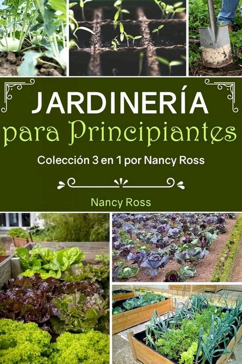 Jardiner&iacute;a para Principiantes: Colecci&oacute;n 3 en 1 por Nancy Ross(Kobo/電子書)