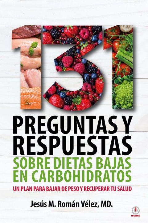 131 preguntas y respuestas sobre dietas bajas en carbohidratos(Kobo/電子書)