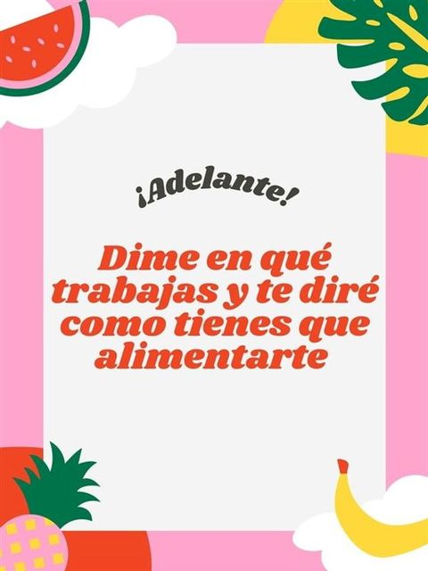 Dime en qué trabajas y te diré como tienes que alimentarte(Kobo/電子書)