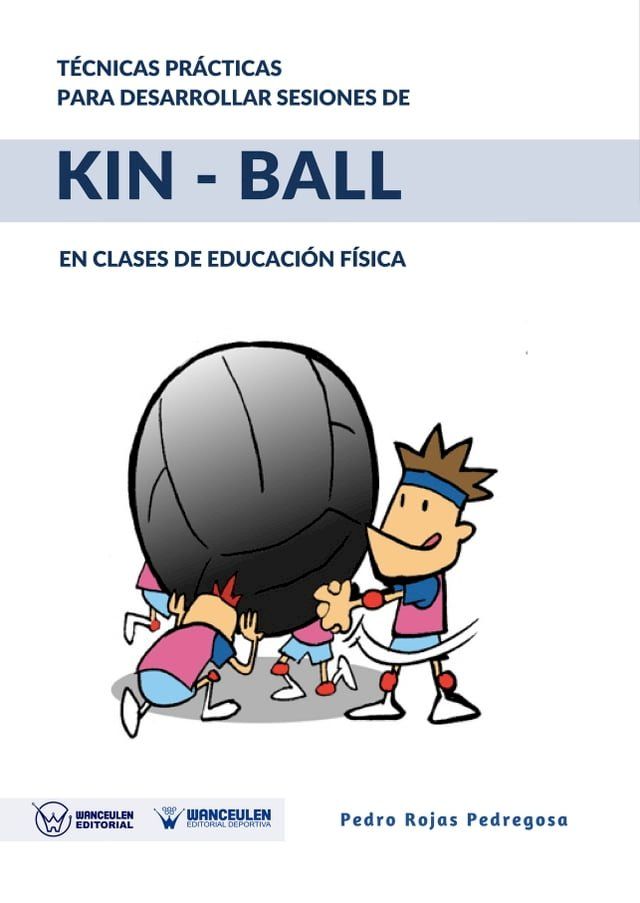  T&eacute;cnicas pr&aacute;cticas para desarrollar sesiones de Kin-Ball(Kobo/電子書)