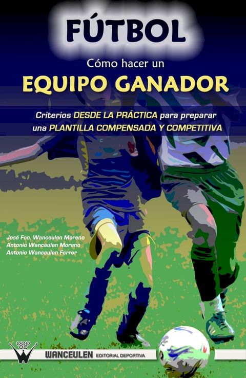 F&uacute;tbol: como hacer un equipo ganador(Kobo/電子書)