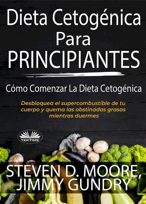 Dieta Cetog&eacute;nica Para Principiantes: C&oacute;mo Comenzar La Dieta Cetog&eacute;nica(Kobo/電子書)