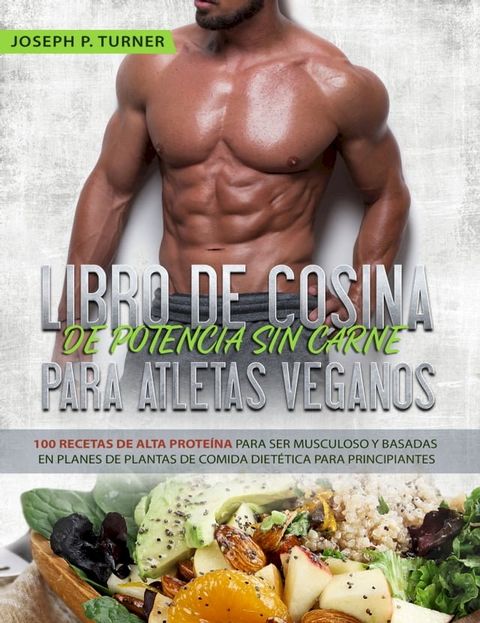 Libro De Cocina De Potencia Sin Carne Para Atletas Veganos(Kobo/電子書)