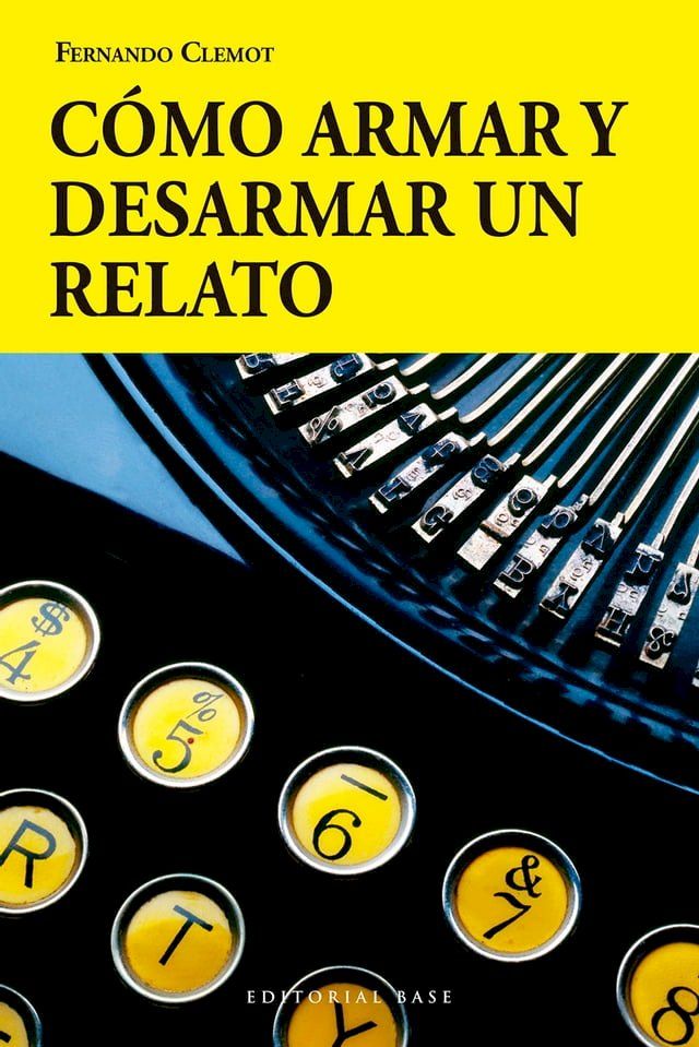  C&oacute;mo armar y desarmar un relato(Kobo/電子書)