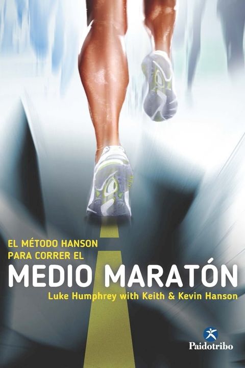 El M&eacute;todo Hanson para correr el medio marat&oacute;n(Kobo/電子書)