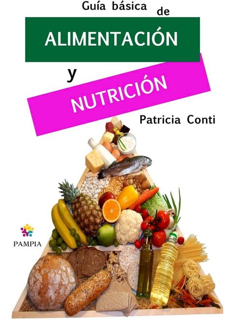 Gu&iacute;a b&aacute;sica de alimentaci&oacute;n y nutrici&oacute;n(Kobo/電子書)