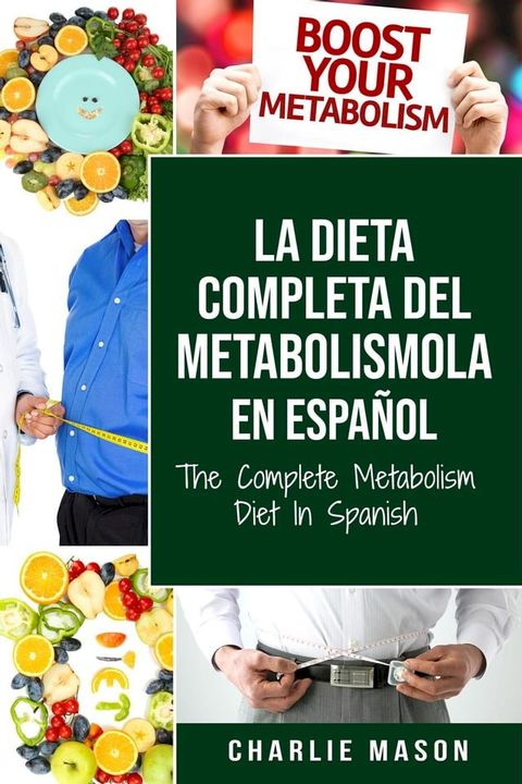 La Dieta Completa Del Metabolismo En español/ The Complete Metabolism Diet In Spanish(Kobo/電子書)