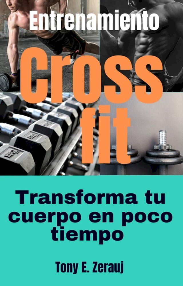  Entrenamiento Crossfit Transforma tu cuerpo en poco tiempo(Kobo/電子書)