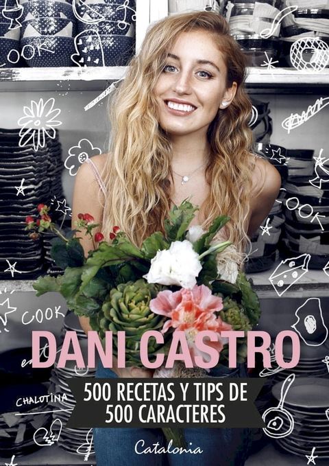 Dani Castro. 500 recetas y tips de 500 caracteres(Kobo/電子書)