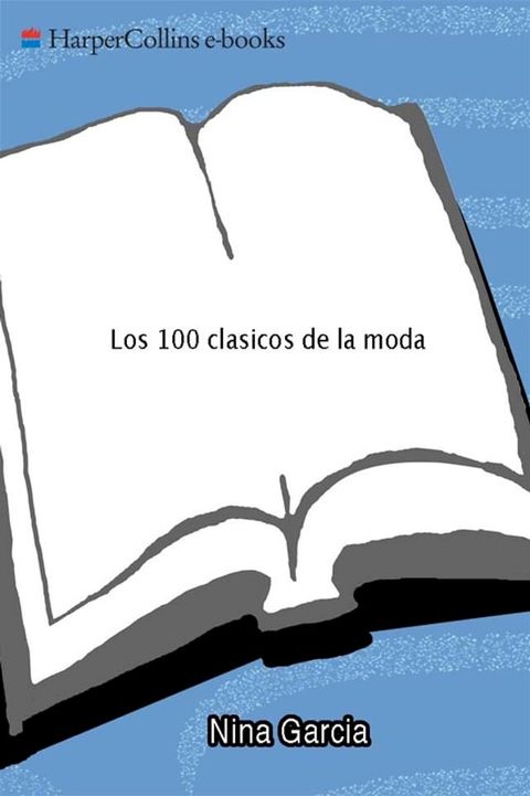 Los 100 clasicos de la moda(Kobo/電子書)