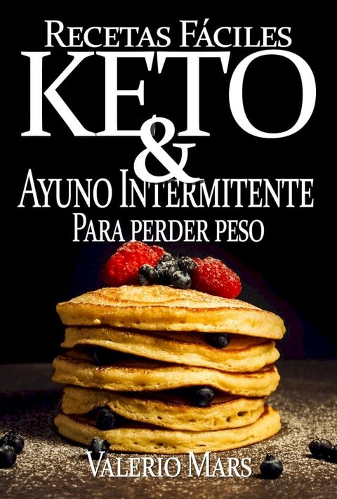 Recetas f&aacute;ciles KETO & Ayuno Intermitente para perder peso(Kobo/電子書)